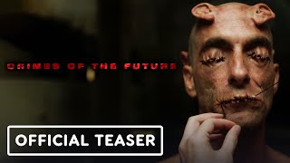 Crimes of the Future  Official Teaser Trailer 2022 David Cronenberg Viggo Mortensen [upl. by Knighton]