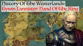 Tywin Lannister Hand Of The King History Of The Westerlands Game Of ThronesASOIAF History amp Lore [upl. by Ruggiero]