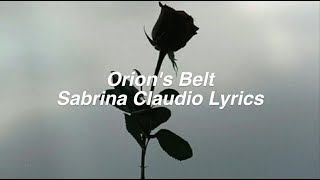 Orions Belt  Sabrina Claudio Lyrics [upl. by Eintruoc248]