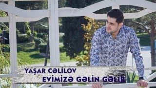 Yaşar Cəlilov  Evimizə gəlin gəlir [upl. by Cross]