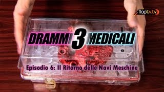 Drammi Medicali 3 Ep06 Il Ritorno Delle Navi Meschine FlopTV [upl. by Caplan]