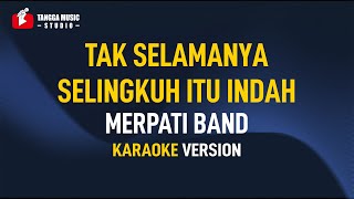 Merpati Band  Tak Selamanya Selingkuh Itu Indah Karaoke [upl. by Festatus]