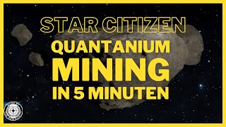 Star Citizen  Quantanium Mining in 5 Minuten erklärt [upl. by Ardnola]