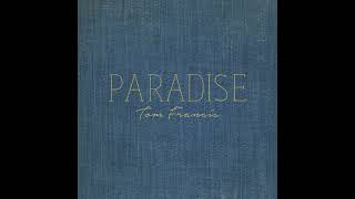 Tom Francis Paradise studio version [upl. by Sherard]