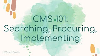 CMS 101 Searching Procuring Implementing [upl. by Melborn]