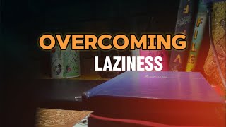 How to Overcome Laziness  SAY ONE WORD ALLAH STOPS LAZINESS [upl. by Eromle]