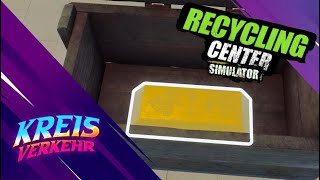 Recycling Center Simulator  6  Guter Plan  schlecht umgesetzt [upl. by Ahsekram]