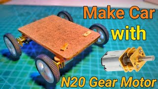 How to make Car with N20 Gear Motor [upl. by Ferree]