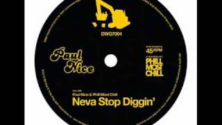 Phill Most Chill feat Paul Nice  Neva Stop Diggin [upl. by Suter115]