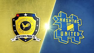 Newtown Pride FC vs Hashtag United  Game Highlights [upl. by Getraer]