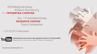 17th International Fryderyk Chopin Piano Competition [upl. by Lowrance839]