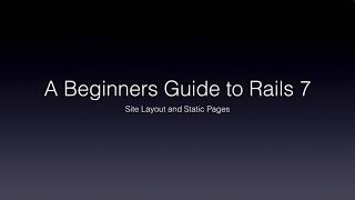 Beginning Rails 7  Part 2  Site Layout and Static Pages [upl. by Antone578]