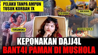 KEPONAKAN BANT4I PAMAN DI MUSHOLA  KORBAN DITU5UK 7X TANPA AMPUN [upl. by Yasdnyl299]