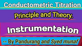 Conductometric TitrationBasic principleTheory and InstrumentationTypes [upl. by Stevenson]