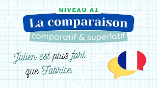 La comparaison le comparatif et le superlatif  Leçon de français Niveau A1  Cours de grammaire [upl. by Laleb]