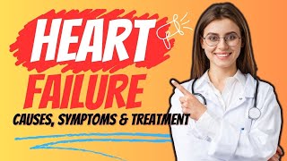 Heart Failure  Causes Symptoms and Treatment [upl. by Oiredised]