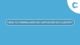 Crea tu formulario de captación en Clientify [upl. by Procter]