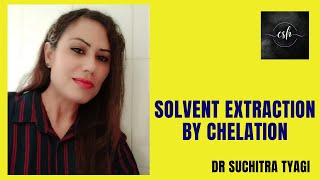 SOLVENT EXTRACTION BY CHELATION [upl. by Evangelina]