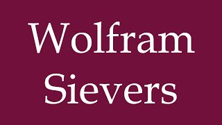 How to Pronounce Wolfram Sievers Correctly in German [upl. by Seana]