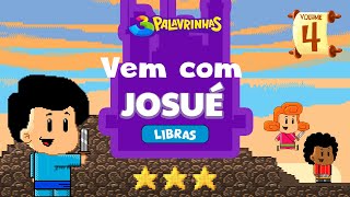 Vem com Josué  3Palavrinhas  Libras Volume 4 [upl. by Bucky720]