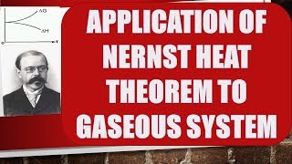 APPLICATION OF NERNST HEAT THEOREM TO GASEOUS SYSTEM [upl. by O'Connor393]