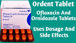 Ordent Tablet Uses  Ofloxacin And Ornidazole Tablets lp  Dosage And Side Effects  Antibiotics [upl. by Gavrilla620]