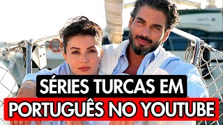 10 SÉRIES TURCAS PARA ASSISTIR NO YOUTUBE EM PORTUGUÊS Dubladas ou Legendadas [upl. by Nomaid]