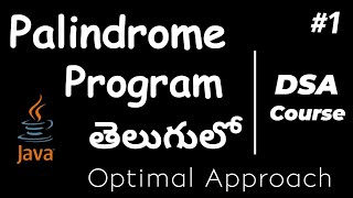 Palindrome program in java in Telugu Optimized  interview preparation  DSA course dsa interview [upl. by Nirraj49]