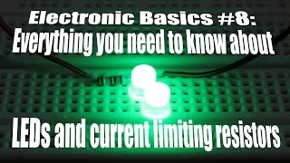 Electronic Basics 8 Everything about LEDs and current limiting resistors [upl. by Brockwell666]