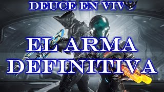 CAZANDO EL ARMA DEFINITIVA  Warframe  Deuce en Vivo [upl. by Burdett]