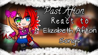 Past Afton Family react to Elizabeth Afton song  Part 15 [upl. by Efal]