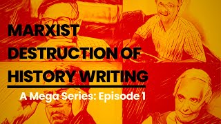 The Marxist Destruction of Indian History A Mega Series  Episode 1 Itihasa Tarikh and History [upl. by Llezo]