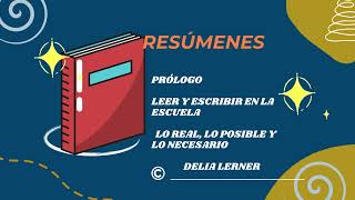 Resumen Prólogo Leer y escribir en la escuela Delia Lerner Lo real lo posible y lo necesario [upl. by Quincy696]