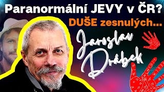 Jaroslav Drábek 💥 Paranormální JEVY v ČR💥 duše zesnulých se vrací [upl. by Ludwig255]