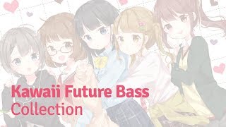 Kawaii Future Bass Collection Vol2 [upl. by Yddeg856]