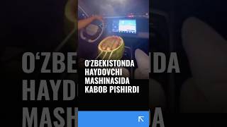 Haydovchi mashinasida kabob pishirdi [upl. by Leugimsiul]