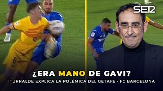 ⚠️⚽️ Iturralde sobre la mano de Gavi y el posible penalti a Araujo al final del GetafeBarça [upl. by Winifred]