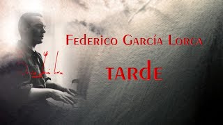 FEDERICO GARCÍA LORCA  TARDE [upl. by Lejeune278]