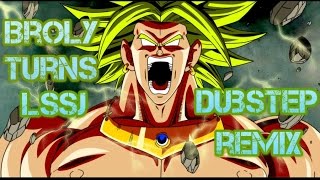 Broly Turns Legendary SSJ Dubstep Remix [upl. by Dupuis]