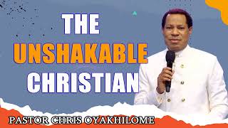 PASTOR CHRIS OYAKHILOME THE UNSHAKABLE CHRISTIAN MUST WATCH [upl. by Brasca970]