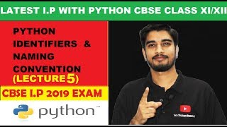 5 Python Identifiers amp Naming Conventions  CBSE Information Practices with Python Class XIXII [upl. by Decrem]