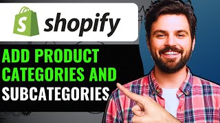 How To Add Product Categories And Subcategories In Shopify [upl. by Airekat63]