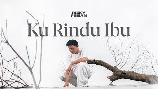 Rizky Febian  Ku Rindu Ibu Official Music Video [upl. by Chiaki945]