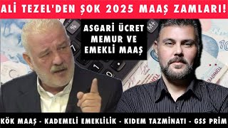 ALİ TEZELDEN ŞOK 2025 MAAŞ ZAMLARI Memur  Asgari  Emekli  GSS  Kademeli  MURAT MURATOĞLU [upl. by Ttirrej594]