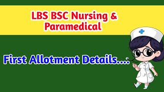 LBS Nursing and paramedical First Allotment Details  Deksha Tips [upl. by Devlen]