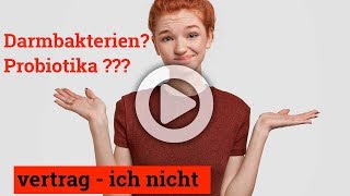 Darmbakterien  Probiotika vertrag ich nicht [upl. by Aniez305]