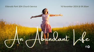 An Abundant Life  16 November 2024 [upl. by Nagaem]