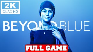 BEYOND BLUE Gameplay Walkthrough FULL GAME PC 2K 60FPS  No Commentary [upl. by Yevrah]