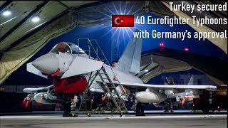 Turkey Secured 40 Eurofighter Typhoons with Germany’s Approval [upl. by Hseham]