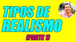 TIPOS DE REALISMO BIEN EXPLICADOS CON EJEMPLOS PARTE1  WILSON TE EDUCA [upl. by Adeline]